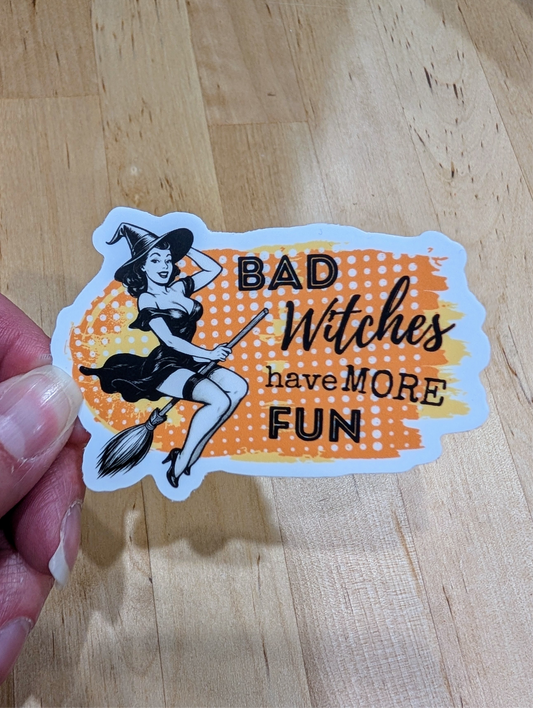 Bad Witches Have More Fun Sticker