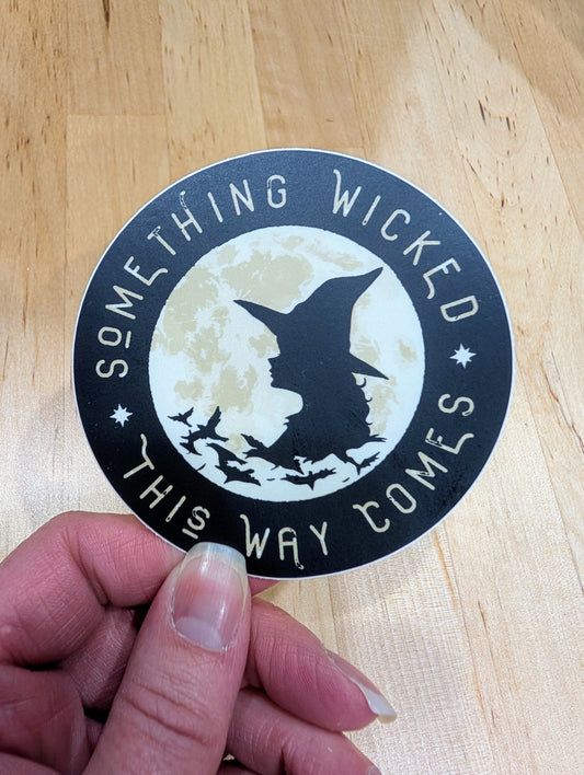 Something Wicked This Way Comes Sticker